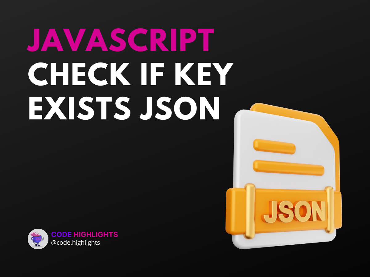 5-quick-ways-to-check-if-key-exists-in-json-using-javascript-code